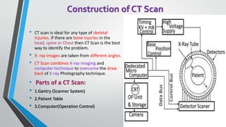 Ct Scan Inner Construction Ct scan by gak | PPTX