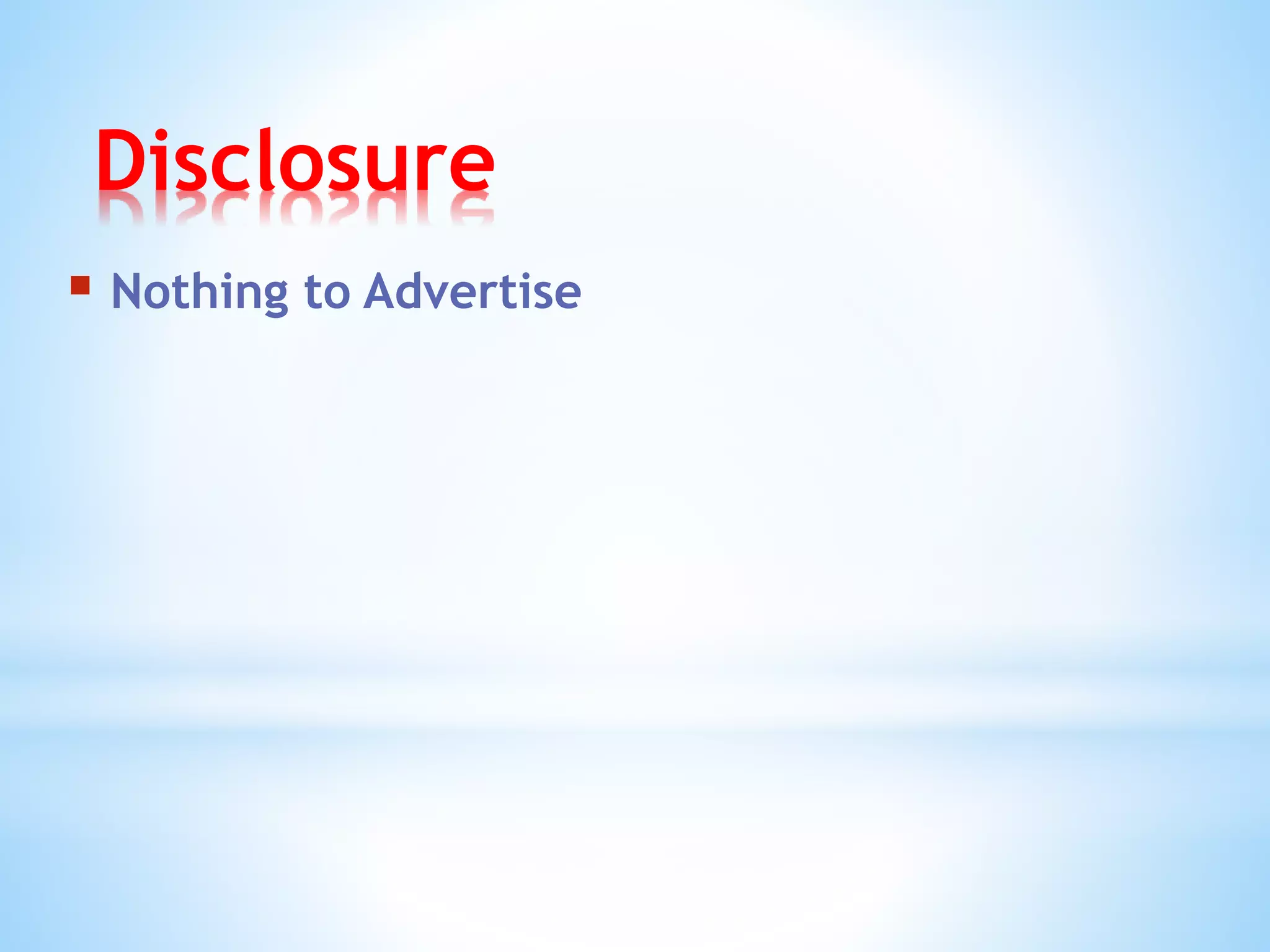  Nothing to Advertise
Disclosure
 