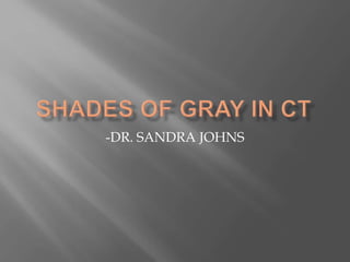 -DR. SANDRA JOHNS
 