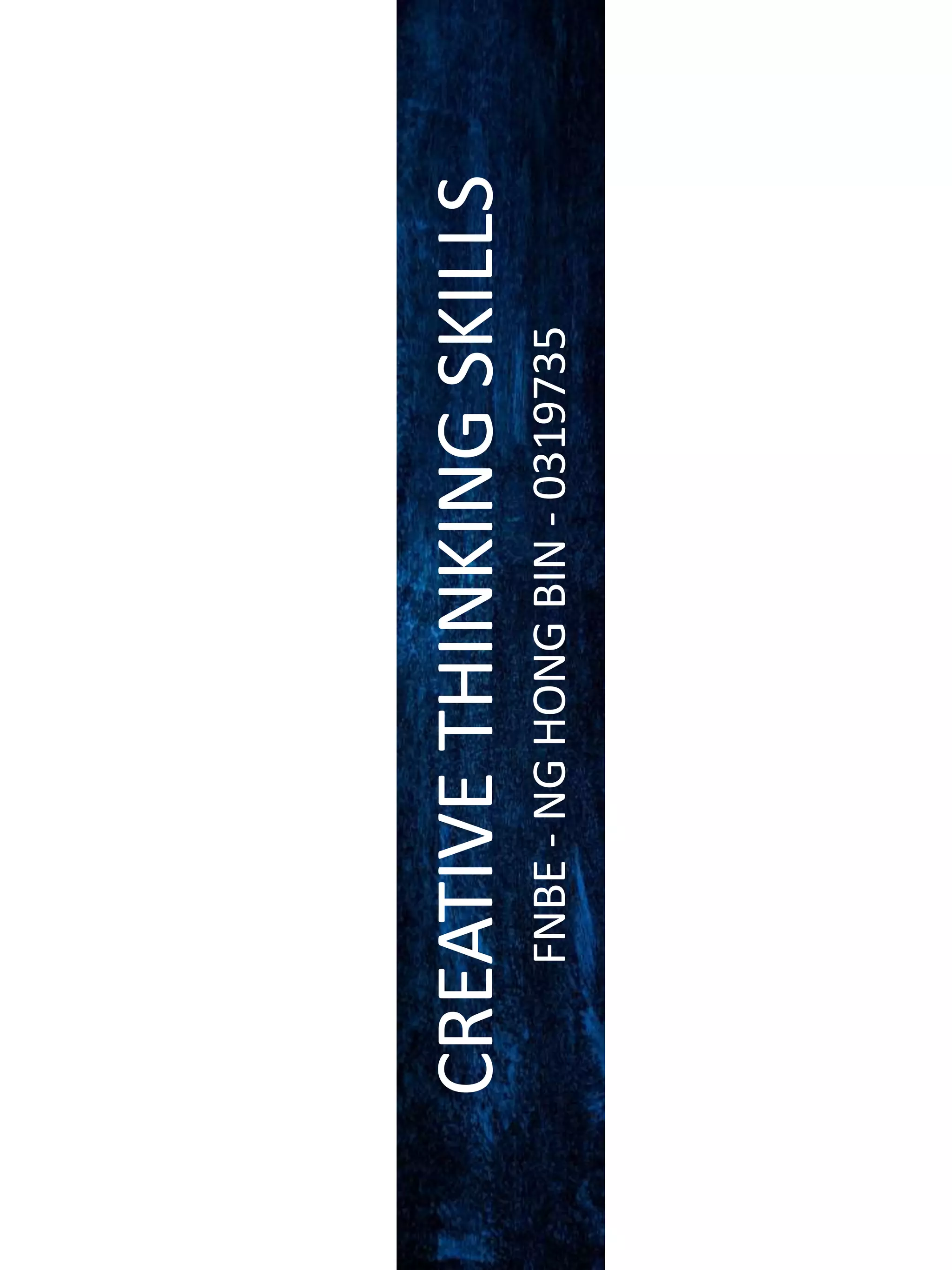 CREATIVETHINKINGSKILLS
FNBE-NGHONGBIN-0319735