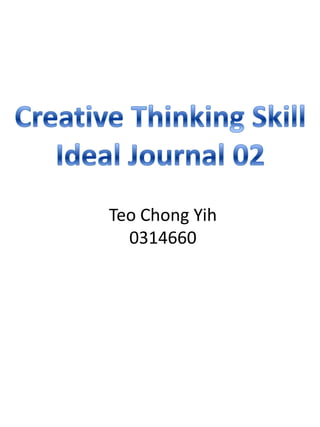 Teo Chong Yih
0314660
 