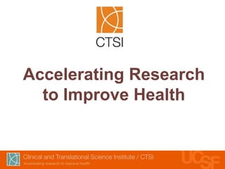 Accelerating Research to Improve Health 