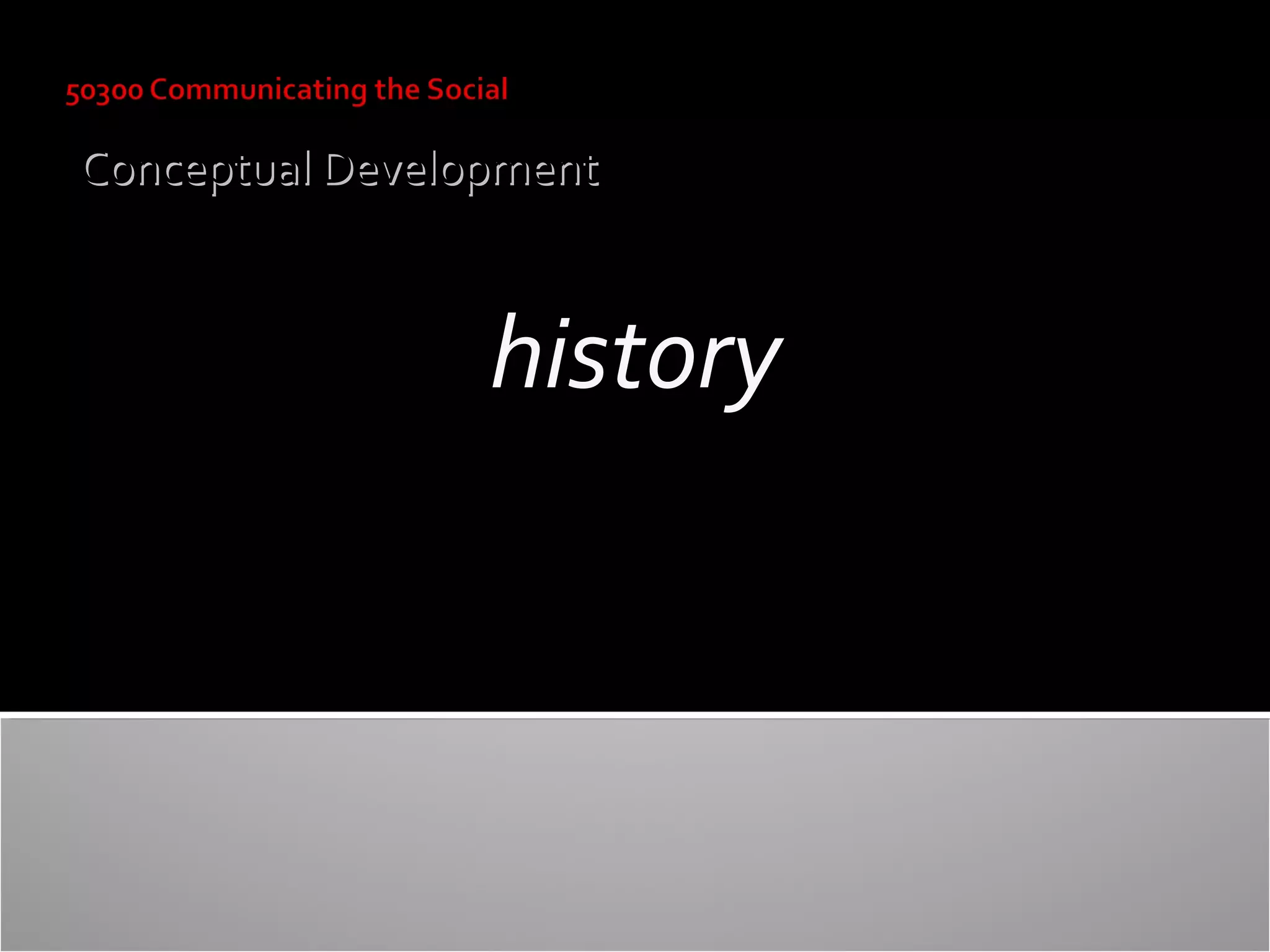 Conceptual Development

history

 