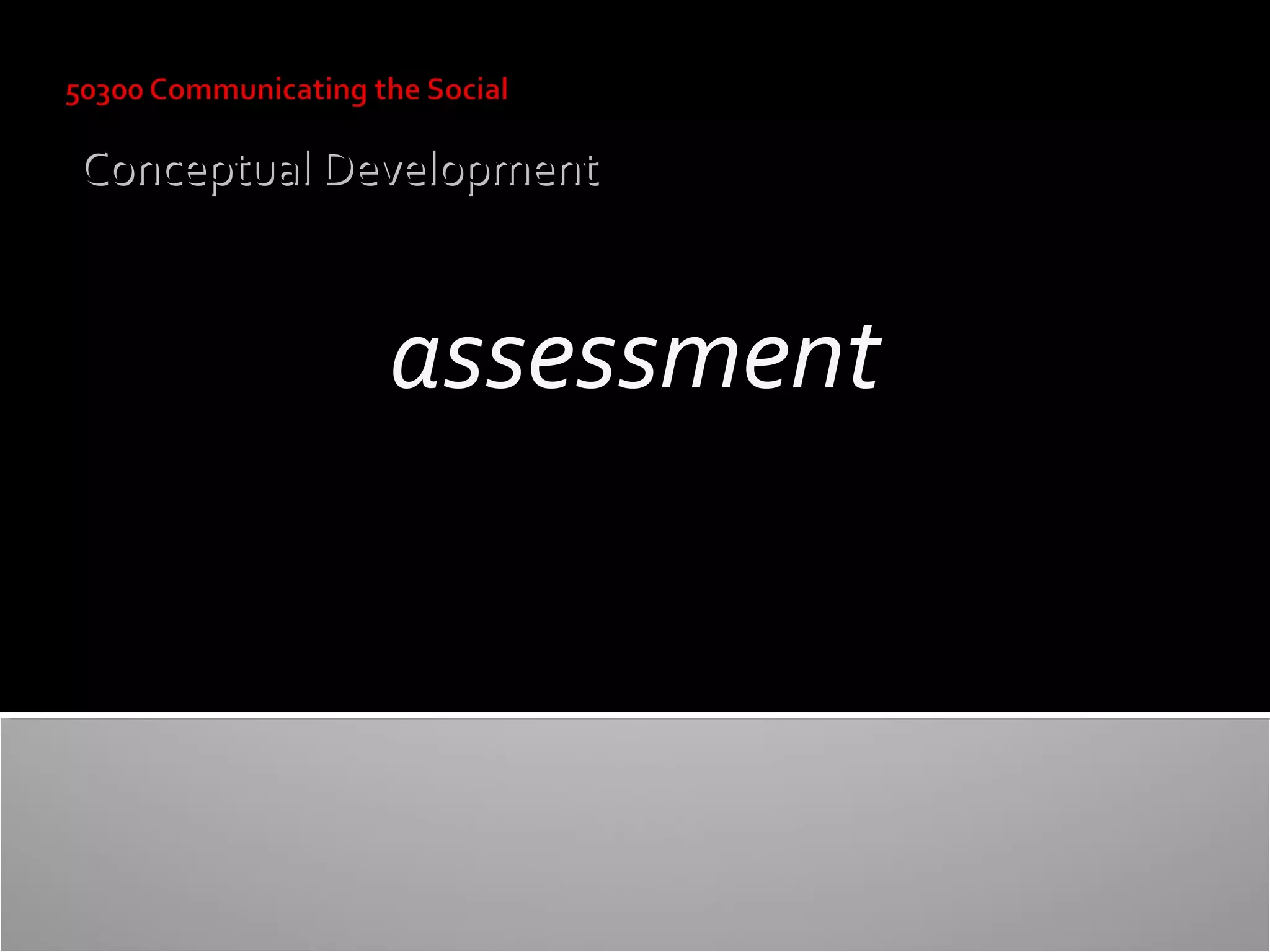 Conceptual Development

assessment

 