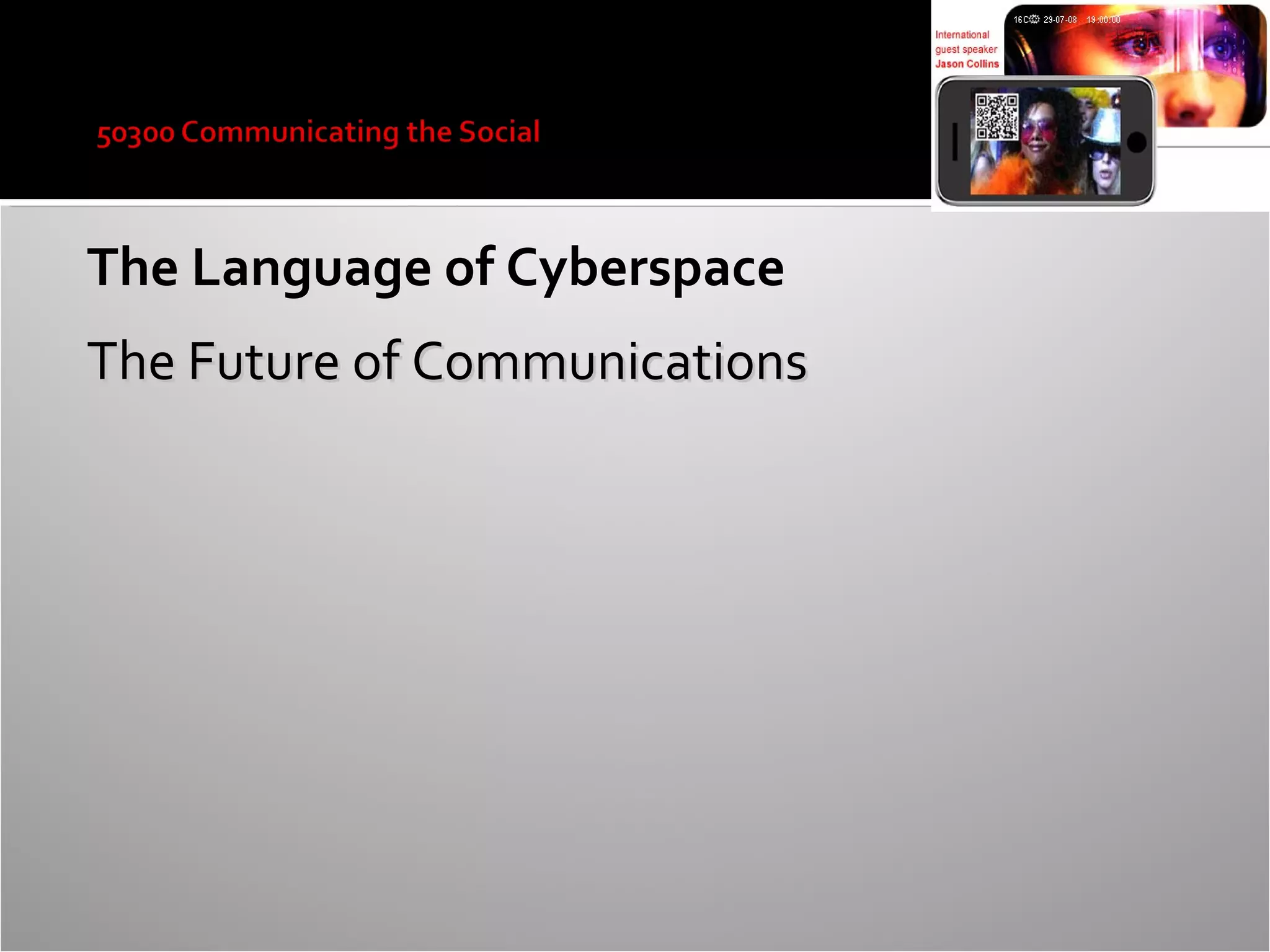 The Language of Cyberspace
The Future of Communications

 