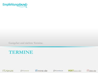 Gastgeber und nächste Termine.

TERMINE

 