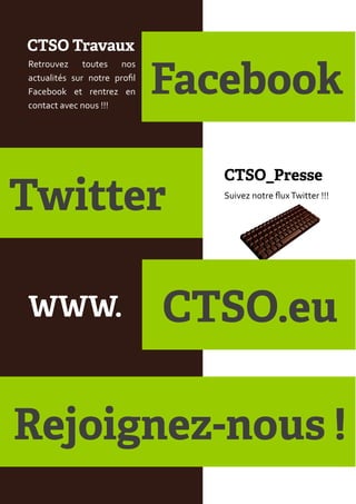 Retrouvez toutes nos
actualités sur notre profil
Facebook et rentrez en
contact avec nous !!!




                              Suivez notre flux Twitter !!!
 