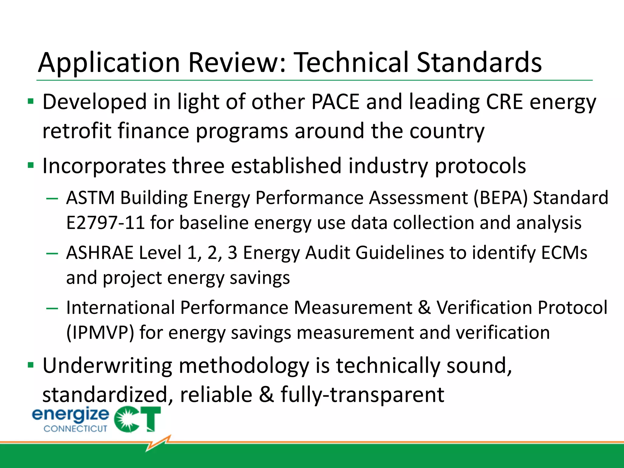 Financing
Type       Min       Max          Rate        Term     Pymt        Source
                                              Max
SBEA/      $500      $150,000     0%          4 yrs    On-Bill     Utility
Muni
C&I        $2,000 $1 Million      2.99% or    5 yrs    3rd Party   3rd Party
                  (1st $100,000   4.99%
                  w/ subsidy)
PURA       $1                     1% below    10 yrs   3rd Party   3rd Party
Loan       Million                rate/no
(>50 kW                           more than
savings)                          prime
 