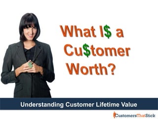 Understanding Customer Lifetime Value
 