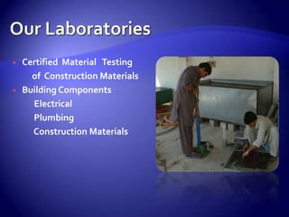    Certified Material Testing
      of Construction Materials
   Building Components
      Electrical
      Plumbing
      Construction Materials
 