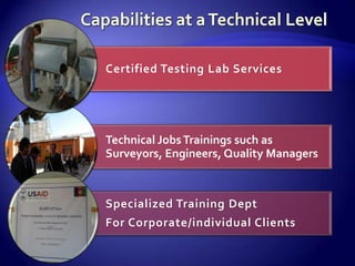 Certified Testing Lab Services




Technical Jobs Trainings such as
Surveyors, Engineers, Quality Managers



Specialized Training Dept
For Corporate/individual Clients
 