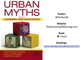 Twitter:
@thebandb
Website:
TheEconomyOfMeaning.com
Book:
 check
Bookings:
www.speakersacademy.com/en/
 