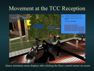 Movement at the TCC Reception Dance animation menu displays after clicking the floor; control menus on screen 