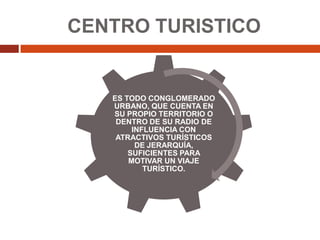 CENTRO TURISTICO