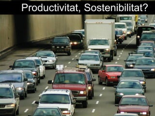 Productivitat, Sostenibilitat?
 