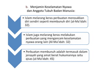 b. Menjamin Keselamatan Nyawa
 dan Anggota Tubuh Badan Manusia:
 
