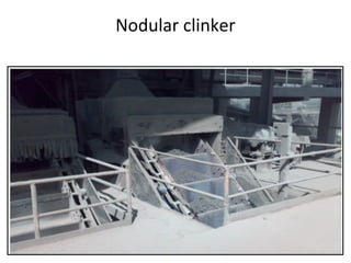 Nodular clinker
 