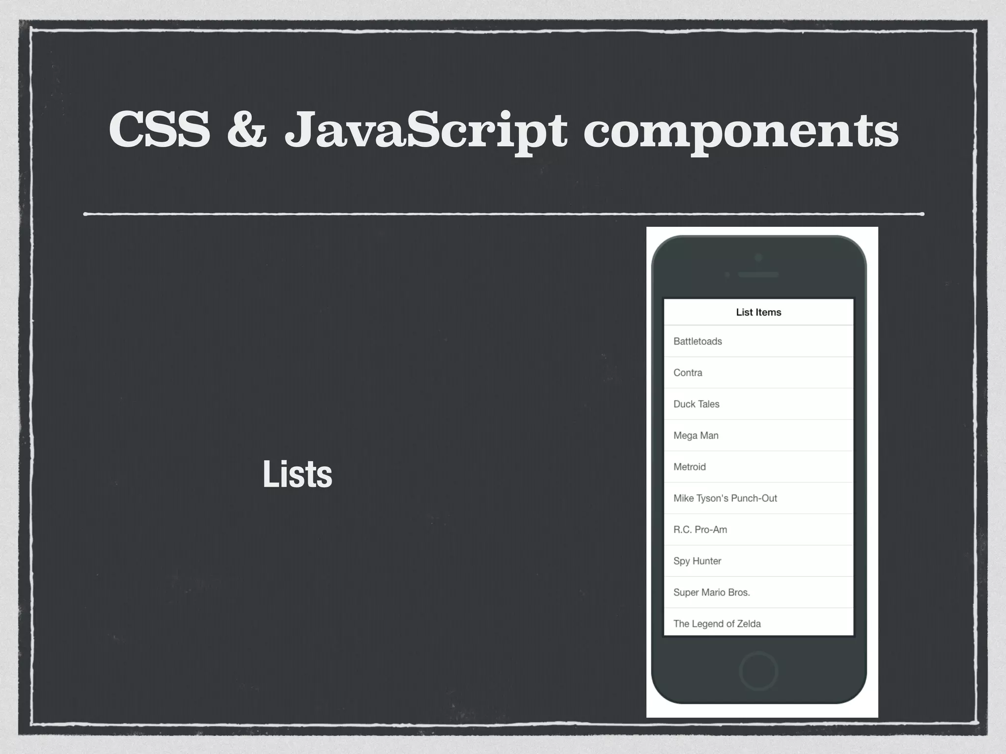 CSS & JavaScript components
Lists
 