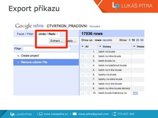 | www.lukaspitra.cz | lukas.pitra@gmail.com | 773 927 292
Export příkazu
 