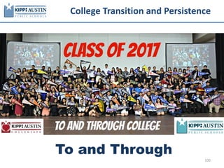 College Transition and Persistence
100
To and Through
 