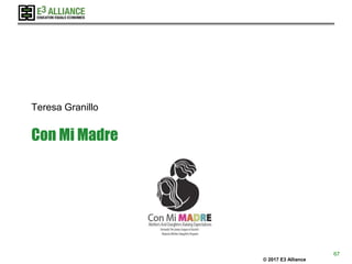 © 2017 E3 Alliance
Con Mi Madre
Teresa Granillo
67
 