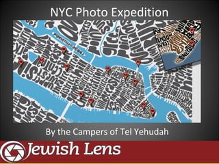 NYC Photo Expedition




By the Campers of Tel Yehudah
 