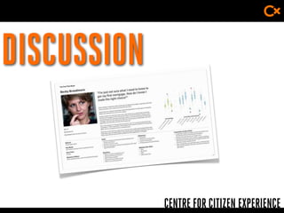 CENTRE FOR CITIZEN EXPERIENCE
DISCUSSION
 