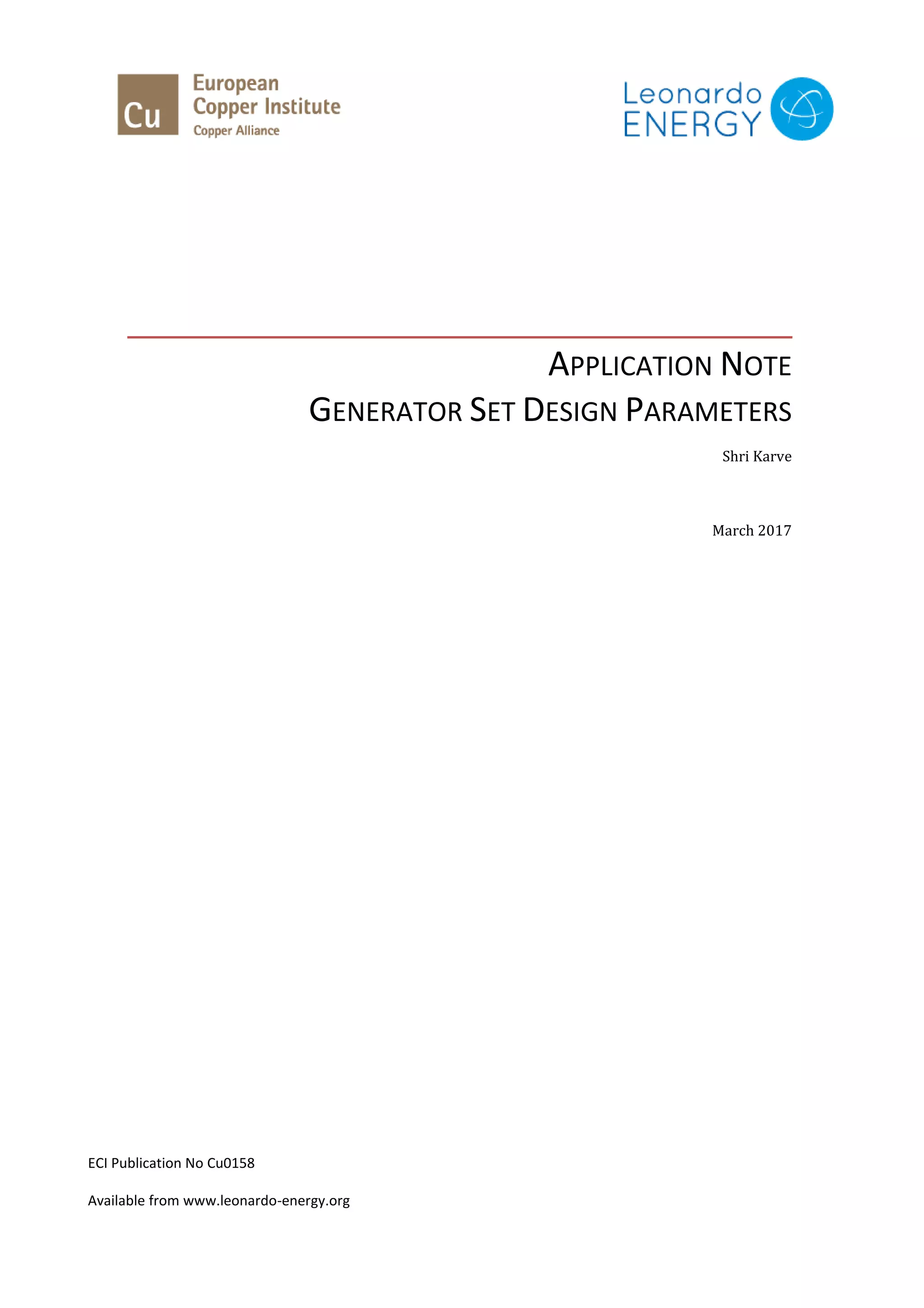 APPLICATION NOTE
GENERATOR SET DESIGN PARAMETERS
Shri Karve
March 2017
ECI Publication No Cu0158
Available from www.leonardo-energy.org
 