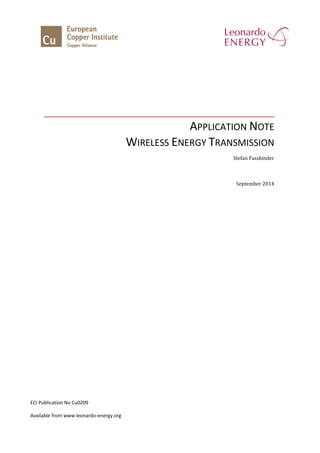 APPLICATION NOTE
WIRELESS ENERGY TRANSMISSION
Stefan Fassbinder
September 2014
ECI Publication No Cu0209
Available from www.leonardo-energy.org
 