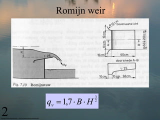 Romijn weir
2
3
7,1 HBqv 
2
 