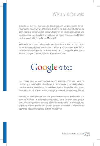 En este campo, Google Sites es una de las alternativas más potentes 
y a la vez fáciles de usar. Se trata de un servicio g...