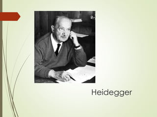 Heidegger
 