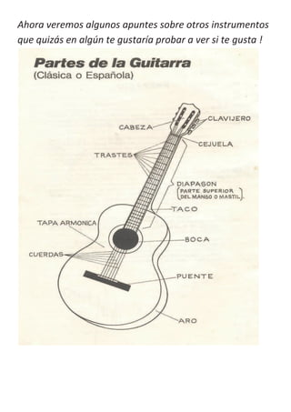 Ahora veremos algunos apuntes sobre otros instrumentos
que quizás en algún te gustaría probar a ver si te gusta !
 