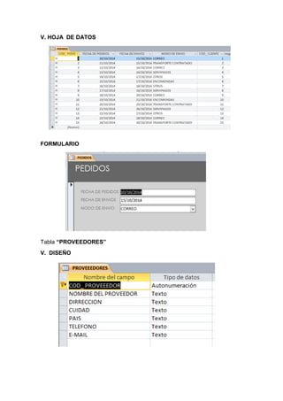 V. HOJA DE DATOS
FORMULARIO
Tabla “PROVEEDORES”
V. DISEÑO
 