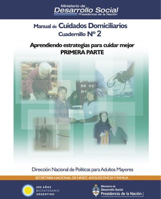 Manual de cuidados domiciliarios. Cuadernillo Nº 2
1
Secretaría Nacional de Niñez Adolescencia y Familia
 