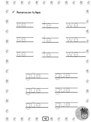 # @ # @ # @ # @ # @ # @
@
#
@
#
@
#
@
#
@
#
@
#
@
#
@
#
@
#
@
#
@
#
# @ # @ # @ # @ # @
 Remarca con tu lápiz.
se
se
se
te
te
te
we
we
we
güe
güe
güe
gue
gue
gue
40
 