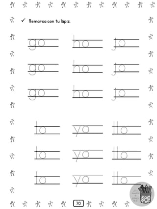 # @ # @ # @ # @ # @ # @
@
#
@
#
@
#
@
#
@
#
@
#
@
#
@
#
@
#
@
#
@
#
# @ # @ # @ # @ # @
 Remarca con tu lápiz.
go
go
go
ho
ho
ho
jo
jo
jo
lo
lo
lo
yo
yo
yo
llo
llo
llo
70
 