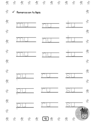 # @ # @ # @ # @ # @ # @
@
#
@
#
@
#
@
#
@
#
@
#
@
#
@
#
@
#
@
#
@
#
# @ # @ # @ # @ # @
 Remarca con tu lápiz.
mu
mu
mu
nu
nu
nu
tu
tu
tu
pu
pu
pu
ru
ru
ru
su
su
su
93
 