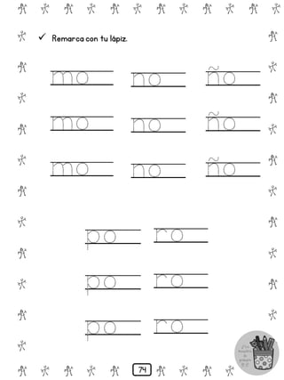 # @ # @ # @ # @ # @ # @
@
#
@
#
@
#
@
#
@
#
@
#
@
#
@
#
@
#
@
#
@
#
# @ # @ # @ # @ # @
 Remarca con tu lápiz.
mo
mo
mo
no
no
no
ño
ño
ño
po
po
po
ro
ro
ro
74
 