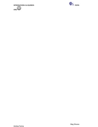 INTRODUCCION A LA QUIMICA FCEFN-
UNSJ
Mag Silvana
Andrea Farina
 