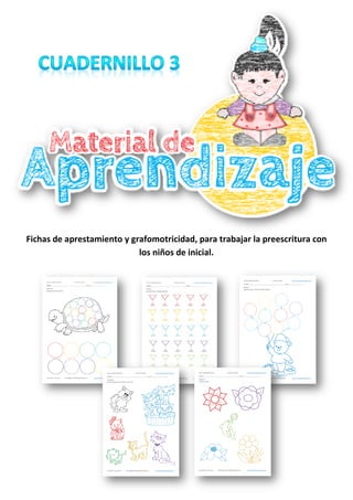 Fichas de aprestamiento y grafomotricidad, para trabajar la preescritura con
los niños de inicial.
 