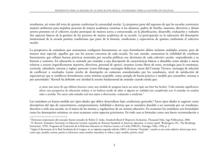 Referentes para la mejora de la educación básica. Estándares para la gestión de escuelas




estudiantes, así como del resto de quienes conforman la comunidad escolar. La propuesta parte del supuesto de que las escuelas construyen
mejores ambientes para impulsar procesos de mejora académica continua si los alumnos, padres de familia, maestros, directivos y demás
actores presentes en el colectivo escolar participan de manera activa y estructurada, en la planificación, desarrollo, evaluación y rediseño
(los aspectos básicos de la gestión) de los procesos de mejora académica de su escuela. La participación en la valoración del desempeño
institucional de la escuela permite condiciones que parte de la historia, condiciones y expectativas de quienes conforman el colectivo
escolar.

La perspectiva de estándares que sostenemos configuran lineamientos en cuya formulación deben incluirse múltiples actores, pero de
manera muy especial, aquellos que son los actores concretos de cada escuela. En este sentido, sostenemos la viabilidad de combinar
lineamientos que reflejan buenas prácticas mostradas por escuelas públicas con decisiones de cada colectivo escolar, respondiendo a su
historia y contexto. En educación se entiende por estándar a una descripción de características básicas o deseables como ideales o metas
relativas a actores (específicamente maestros, directivos, personal de apoyo), insumos (como libros de texto, tecnología para la enseñanza,
currícula, calendario, normas y reglas), procesos (como liderazgo, estrategias didácticas, tareas del Consejo Técnico, estrategia de solución
de conflictos) o resultados (como niveles de desempeño en exámenes estandarizados por los estudiantes, nivel de satisfacción de
expectativas) que se establecen formalmente como mínimo aceptable, como ejemplo de buena práctica o modelo por costumbre, normas o
por autoridades.4 Ravitch ha definido con claridad la noción fundamental de estándar cuando señala que:

         es tanto una meta (lo que debiera hacerse) como una medida de progreso hacia esa meta (qué tan bien fue hecho). Todo estándar significativo
         ofrece una perspectiva de educación realista; si no hubiera modo de saber si alguien en realidad está cumpliendo con el estándar no tendría
         valor o sentido. Por tanto cada estándar real esta sujeto a observación, evaluación o medición.5

Los estándares en buena medida son tipos ideales que deben desarrollarse bajo condiciones generales.6 Estos tipos ideales se sugieren como
descriptivos del tipo de conocimiento, comportamiento, habilidad o destreza que se considera deseable a ser mostrada por un estudiante,
docentes o toda una escuela, en el marco de las normas y regulaciones de un sistema educativo. En ocasiones los estándares son formulados
como los desempeños mínimos, en otras ocasiones como aspectos prioritarios. En todo caso se formulan como una fuerte recomendación o

4
  Elementos importantes del concepto fueron tomados de Robert E. Stake. Standards-Based & Responsive Evaluation, Thousand Oaks, Sage Publications, 2004.
5
  D. Ravitch. Estándares Nacionales en Educación (versión resumida de National Standards in American education: A citizen’s guide. Washington, DC, The Brookings
Institution, 1995), Programa de Promoción de la Reforma Educativa en América Latina y el Caribe (PREAL), Santiago, Chile, 1996, p. 3.
6
  Según el diccionario de la Real Academia de la Lengua, en su vigésima segunda edición (2001) el término “Estándar” cuando se usa como adjetivo denota que sirve
como tipo, modelo, norma, patrón o referencia; como nombre masculino se refiere a tipo, modelo, patrón, nivel.



                                                                                3
 