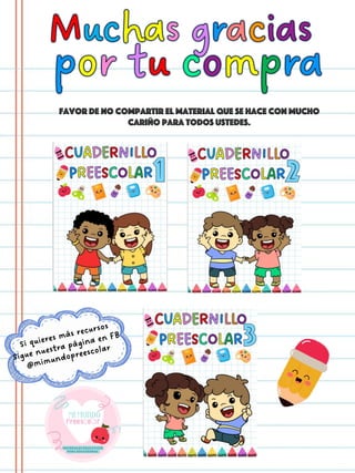 Favor de no compartir el material que se hace con mucho
Cariño para todos ustedes.
Si quieres más recursos
Sigue nuestra página en FB
@mimundopreescolar
 