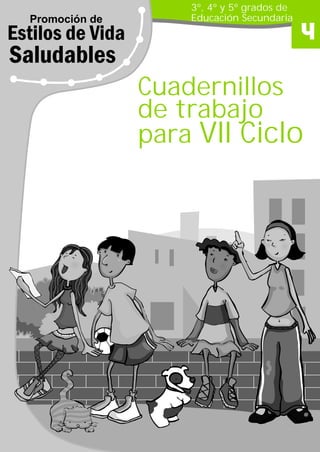 3º, 4º y 5º grados de
    Educación Secundaria




Cuadernillos
de trabajo
para VII Ciclo
 