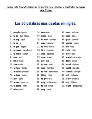 Copia esta lista de palabras en inglés y en español e ilustralas pegando
una figura.
 