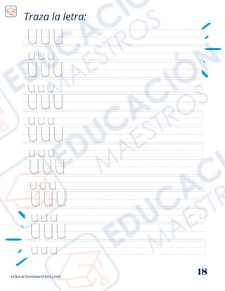 educacionmaestros.com
18
Traza la letra:
 
