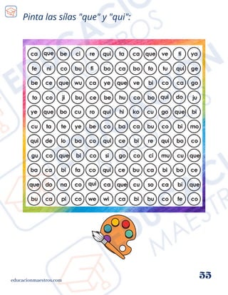 educacionmaestros.com
55
Pinta las sílas "que" y "qui":
 