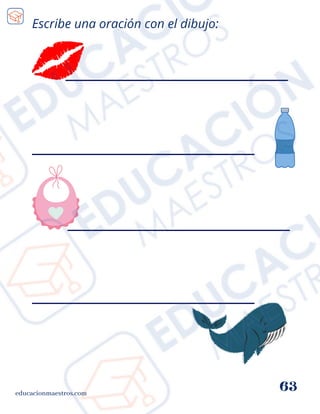 educacionmaestros.com
63
Escribe una oración con el dibujo:
 