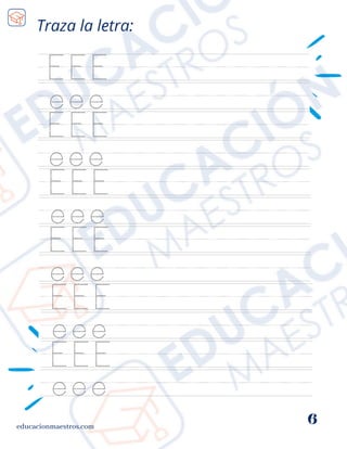 educacionmaestros.com
6
Traza la letra:
 