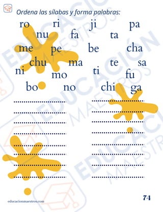 Ordena las sílabas y forma palabras:
educacionmaestros.com
74
nu
pa
ri
pe
chu te
ji
cha
me
ta
be
ro
fa
ma sa
ni fu
ti
mo
bo chi
no ga
 
